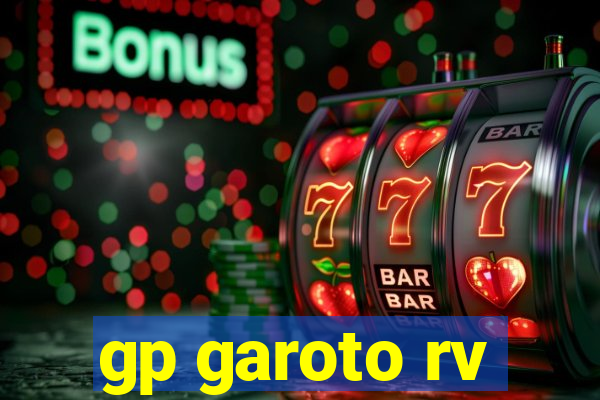 gp garoto rv