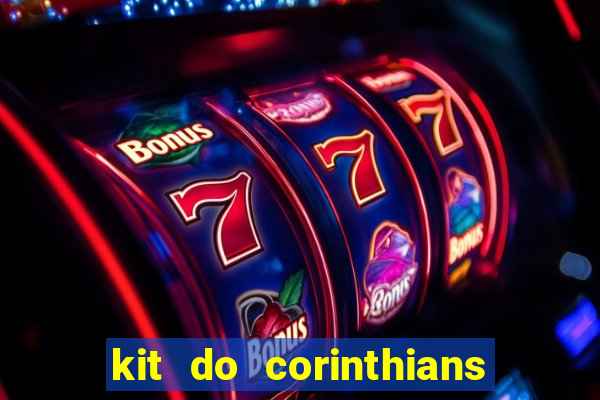 kit do corinthians dls 2019