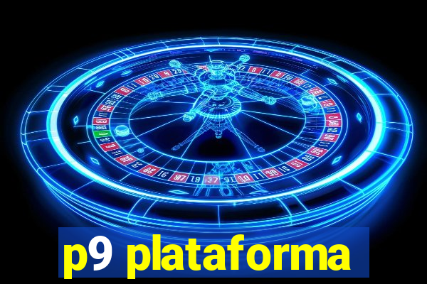 p9 plataforma