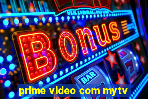 prime video com mytv