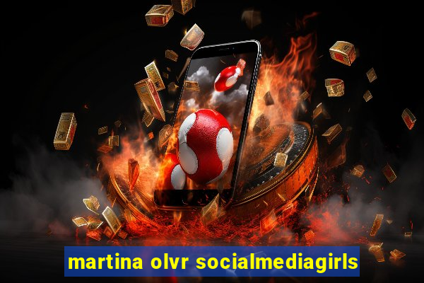 martina olvr socialmediagirls