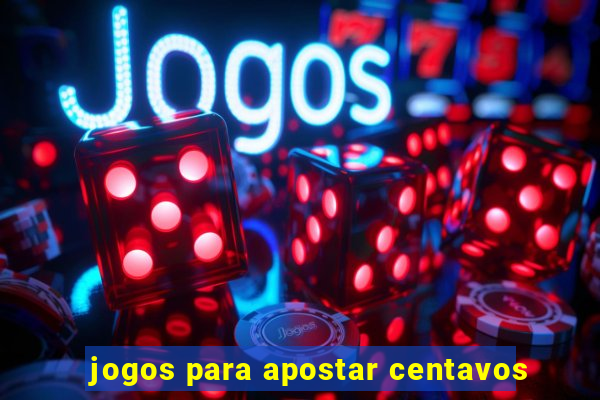 jogos para apostar centavos