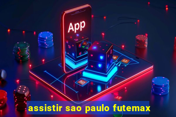 assistir sao paulo futemax