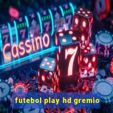 futebol play hd gremio