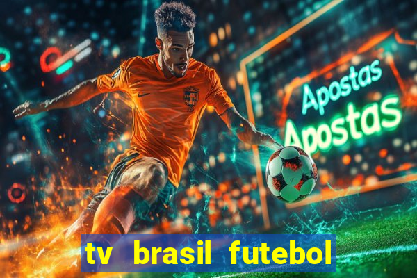 tv brasil futebol da hora