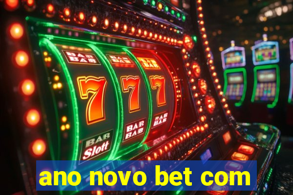 ano novo bet com