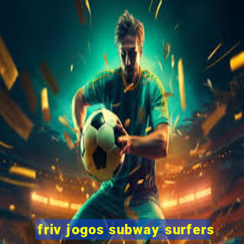 friv jogos subway surfers