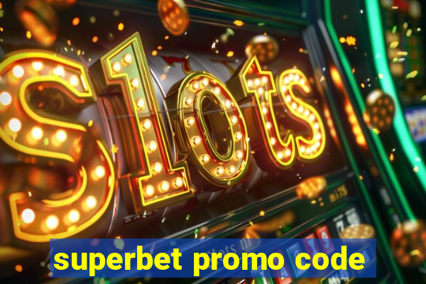 superbet promo code