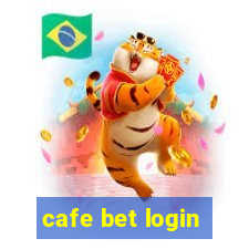 cafe bet login