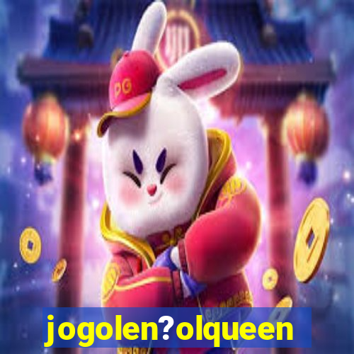 jogolen?olqueen