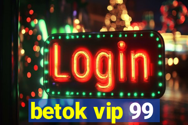 betok vip 99