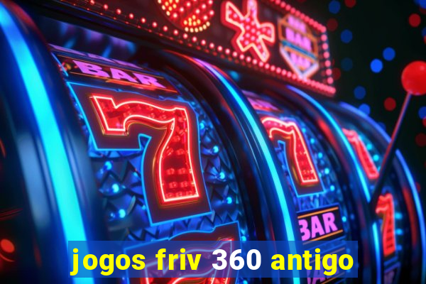 jogos friv 360 antigo