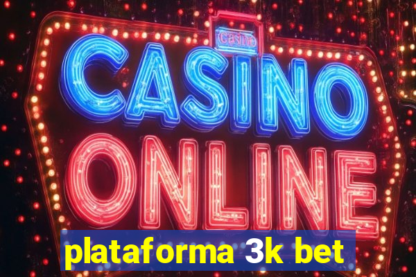 plataforma 3k bet