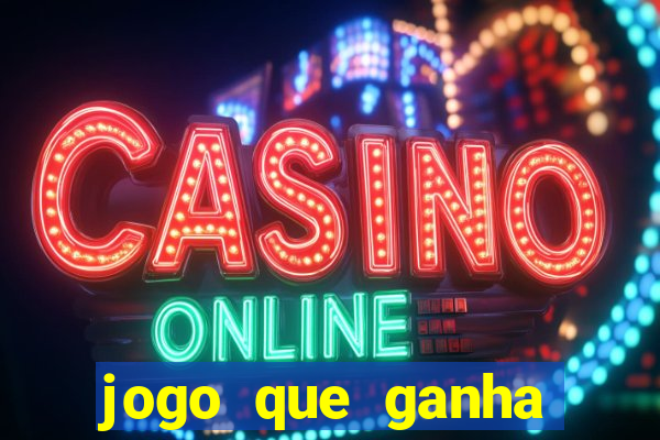 jogo que ganha dinheiro de verdade sem deposito