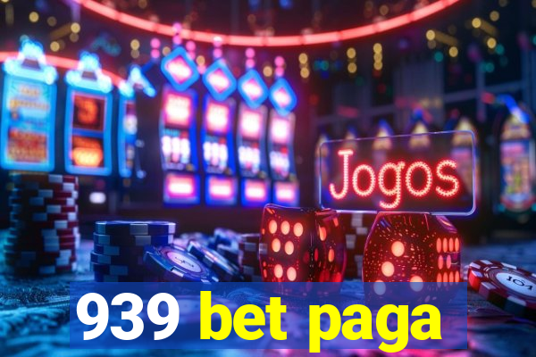 939 bet paga