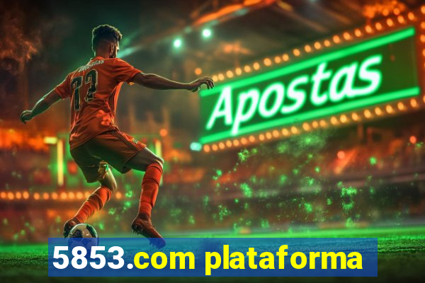 5853.com plataforma