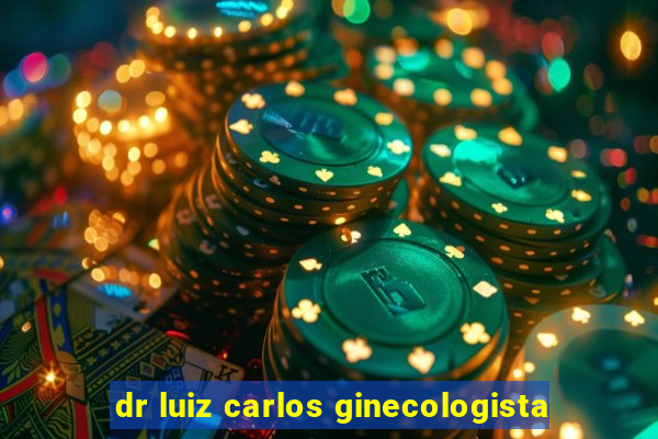 dr luiz carlos ginecologista