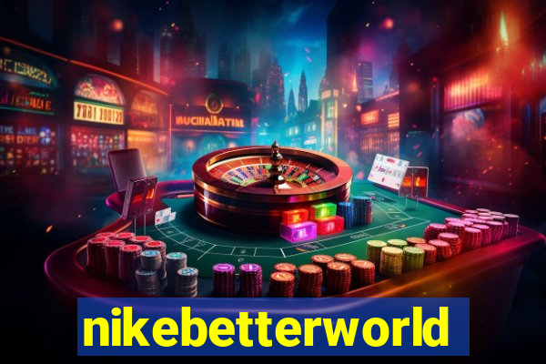 nikebetterworld