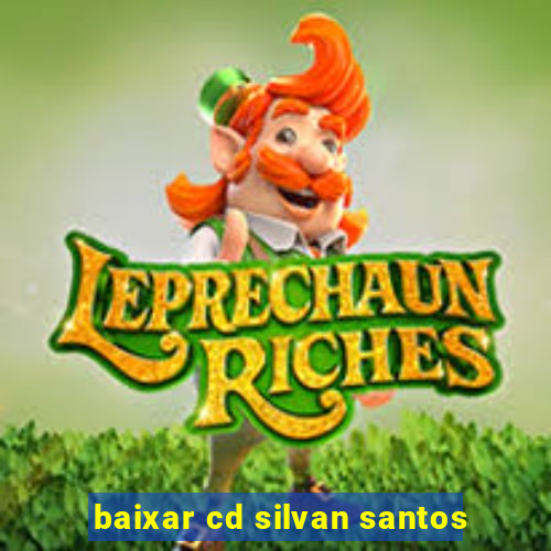 baixar cd silvan santos