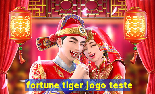 fortune tiger jogo teste