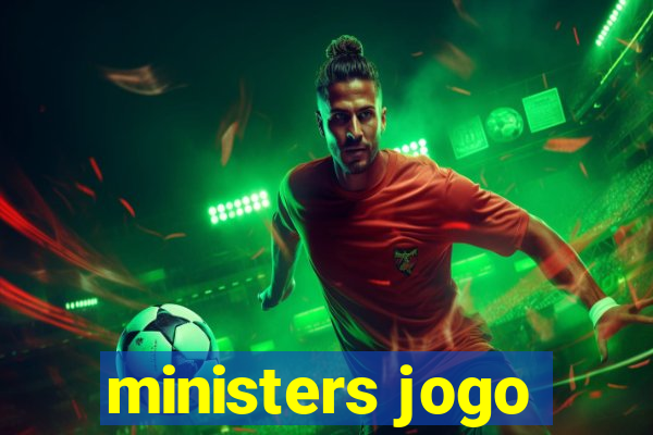 ministers jogo