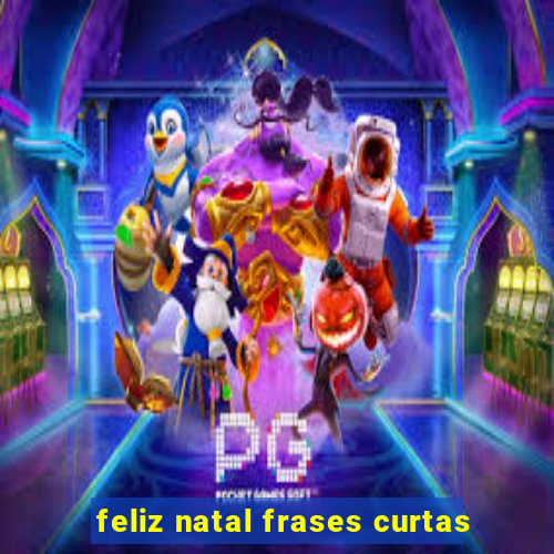 feliz natal frases curtas