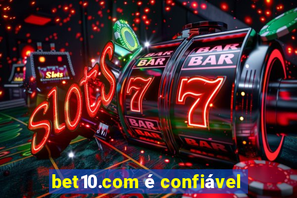 bet10.com é confiável