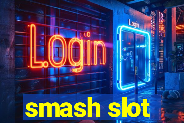 smash slot