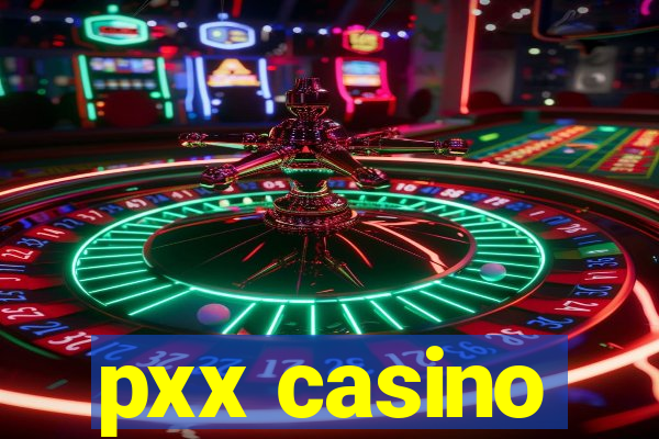 pxx casino