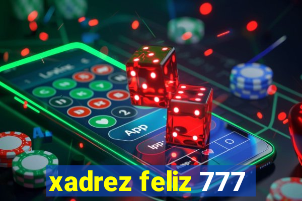 xadrez feliz 777