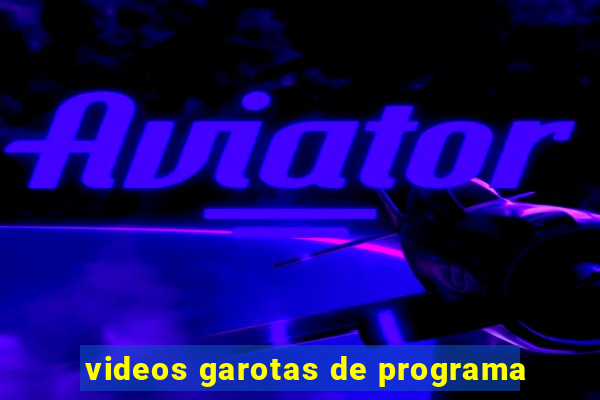 videos garotas de programa