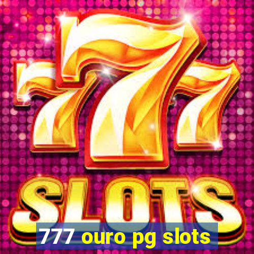 777 ouro pg slots