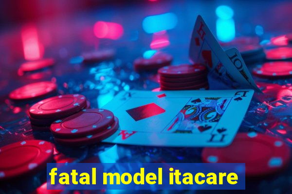 fatal model itacare