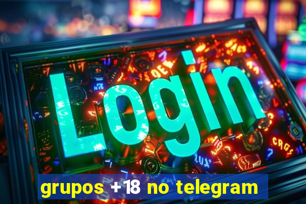 grupos +18 no telegram