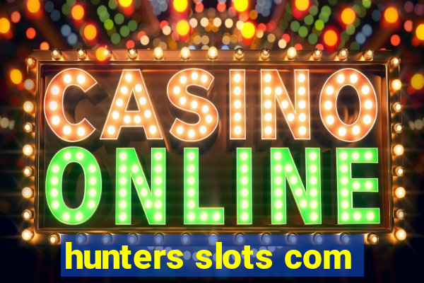 hunters slots com