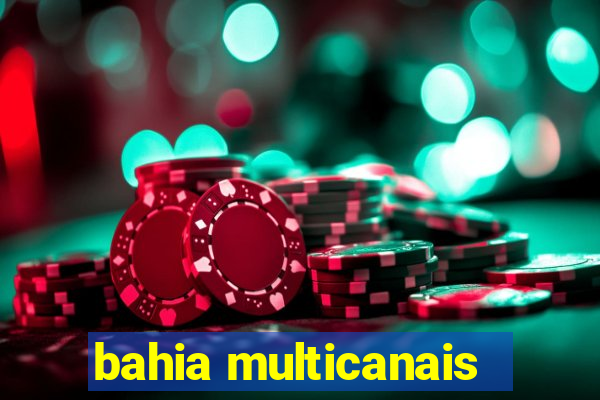 bahia multicanais