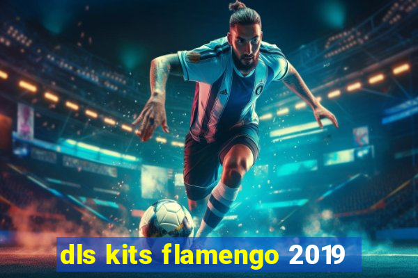 dls kits flamengo 2019