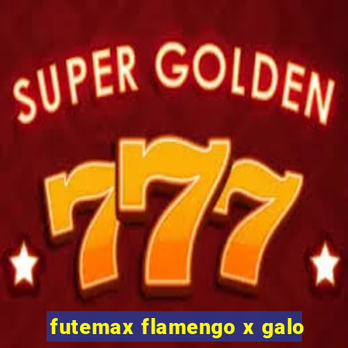 futemax flamengo x galo