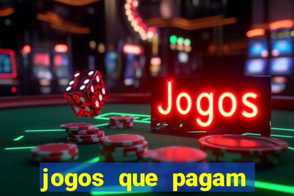 jogos que pagam dinheiro para jogar