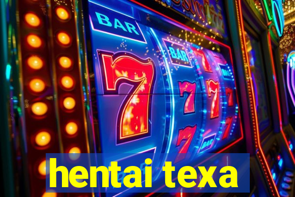 hentai texa