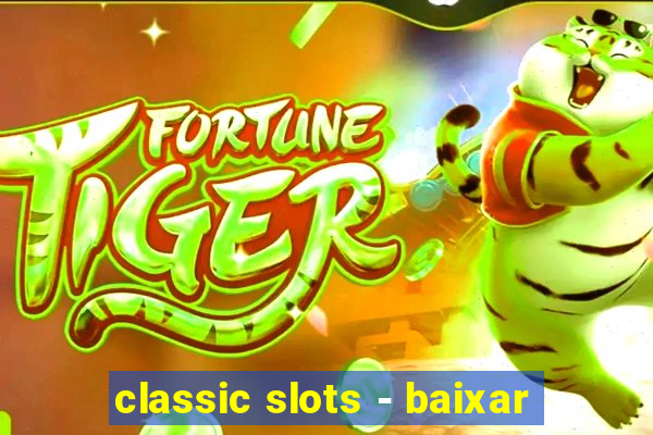 classic slots - baixar