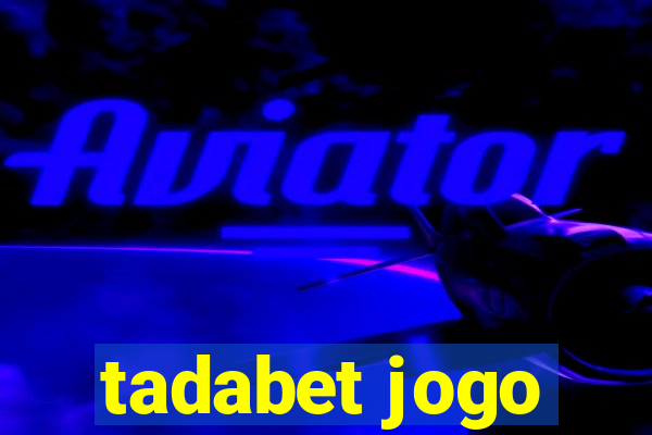 tadabet jogo