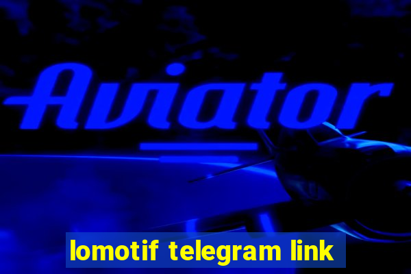 lomotif telegram link