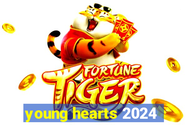 young hearts 2024