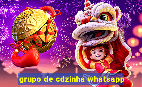 grupo de cdzinha whatsapp