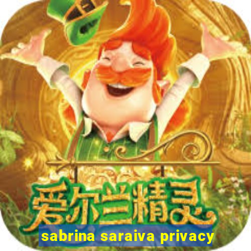 sabrina saraiva privacy