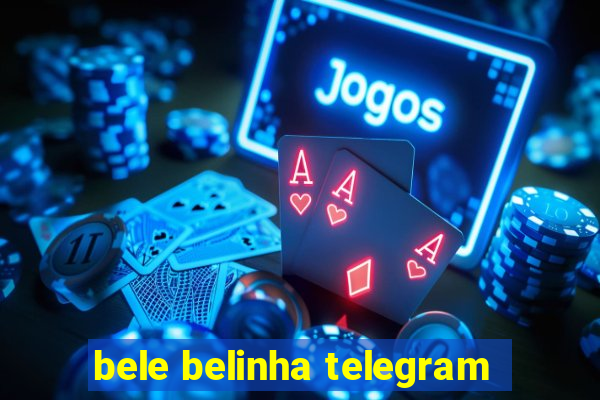 bele belinha telegram