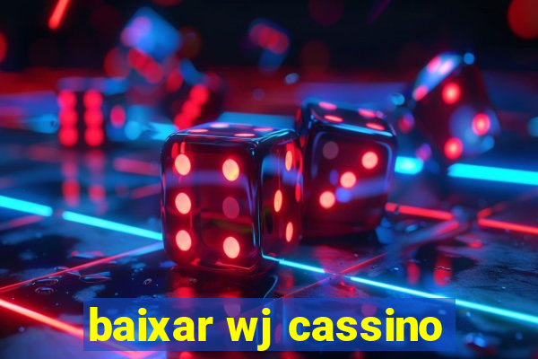 baixar wj cassino