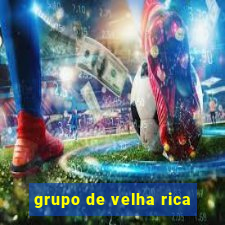 grupo de velha rica