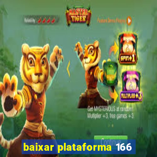 baixar plataforma 166